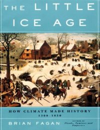 cover of the book The Little Ice Age: How Climate Made History, 1300-1850