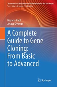 cover of the book A Complete Guide to Gene Cloning: From Basic to Advanced (Techniques in Life Science and Biomedicine for the Non-Expert)