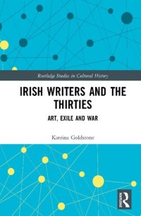 cover of the book Irish Writers and the Thirties: Art, Exile and War