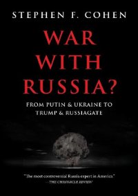 cover of the book War with Russia; From Putin and Ukraine To Trump and Russiagate