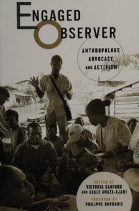 cover of the book Engaged Observer: Anthropology, Advocacy, and Activism