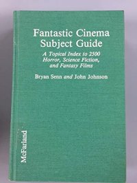 cover of the book Fantastic Cinema Subject Guide: A Topical Index to 2500 Horror, Science Fiction, and Fantasy Films