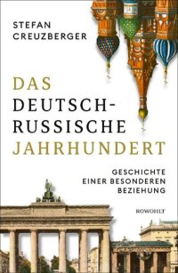 cover of the book Das deutsch-russische Jahrhundert: Geschichte einer besonderen Beziehung