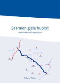 cover of the book Saamien giele huolot : Umesamiska för nybörjare