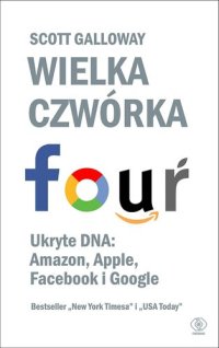 cover of the book Wielka czwórka. Ukryte DNA: Amazon, Apple, Facebook i Google