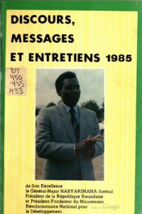 cover of the book Discours, messages et entretiens 1985 de Son Excellence le général-major Habyarimana Juvénal