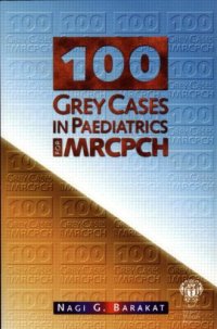 cover of the book 100 Grey Cases in Paediatrics for MRCPCH