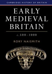 cover of the book Early Medieval Britain, c. 500–1000 (Cambridge History of Britain)