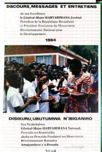 cover of the book Discours, messages et entretiens de Son Excellence le général-major Habyarimana Juvénal: 1984. Disikuru, ubutumwa n’ibiganiro bya Nyakubahwa Général-Major Habyarimana Yuvenali: 1984