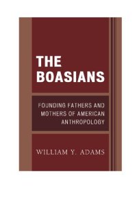 cover of the book The Boasians : founding fathers and mothers of American anthropology