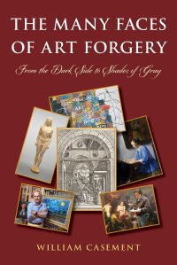 cover of the book The Many Faces of Art Forgery: From the Dark Side to Shades of Gray