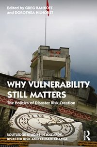 cover of the book Why Vulnerability Still Matters: The Politics of Disaster Risk Creation