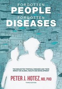 cover of the book Forgotten People, Forgotten Diseases: The Neglected Tropical Diseases and Their Impact on Global Health and Development (ASM Books)