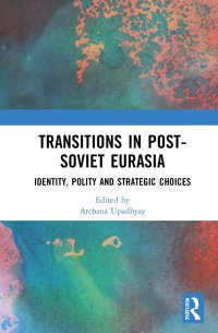 cover of the book Transitions in Post-Soviet Eurasia: Identity, Polity and Strategic Choices