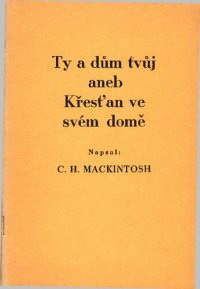 cover of the book Ty a tvůj dům, aneb, Křesťan ve svém domě