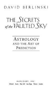 cover of the book The Secrets of the Vaulted Sky: Astrology and the Art of Prediction