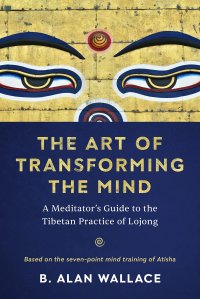 cover of the book The Art of Transforming the Mind: A Meditator's Guide to the Tibetan Practice of Lojong