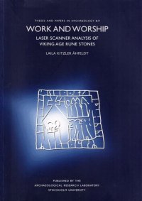 cover of the book Work and Worship: Laser Scanner Analysis of Viking Age Rune Stones