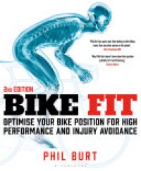 cover of the book Bike Fit 2nd Edition: Optimise Your Bike Position for High Performance and Injury Avoidance