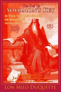 cover of the book The Key to Solomon's Key: Is This the Lost Symbol of Masonry?