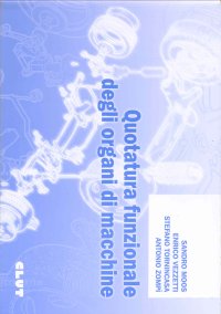 cover of the book Quotatura funzionale degli organi di macchine