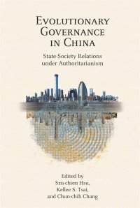 cover of the book Evolutionary Governance in China: State–Society Relations under Authoritarianism