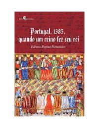 cover of the book Portugal 1385 Quando um Reino fez seu Rei