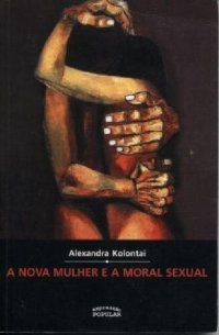 cover of the book A nova mulher e a moral sexual