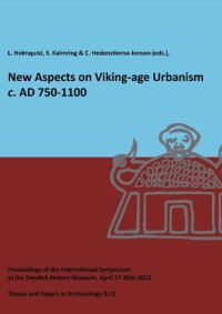 cover of the book New Aspects on Viking-Age Urbanism, c. AD 750-1100: Proceedings of the International Symposium at the Swedish History Museum, April 17-20th 2013