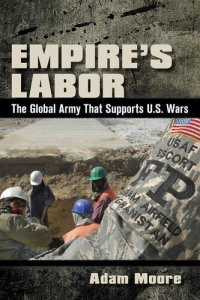 cover of the book Empire's Labor: The Global Army That Supports U.S. Wars