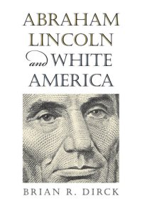 cover of the book Abraham Lincoln and White America