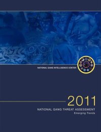 cover of the book 2011 National Gang Threat Assessment