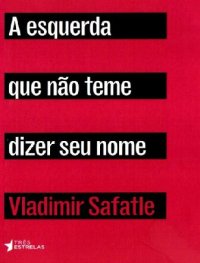 cover of the book A esquerda que não teme dizer seu nome