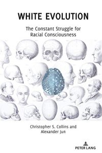 cover of the book White Evolution: The Constant Struggle for Racial Consciousness