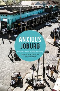 cover of the book Anxious Joburg: The Inner Lives of a Global South City