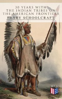 cover of the book 30 Years with the Indian Tribes on the American Frontiers