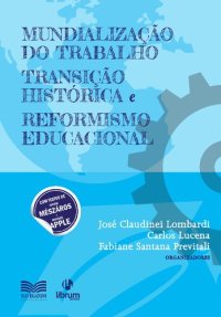 cover of the book Mundialização do trabalho: transição histórica e reformismo educacional