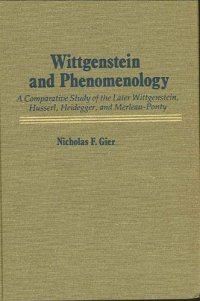 cover of the book Wittgenstein and phenomenology; a comparative study of the later Wittgenstein, Husserl, Heidegger, and Merleau-Ponty.