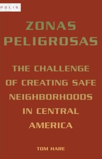 cover of the book Zonas peligosas: the challenge of creating safe neighborhoods inCentral America