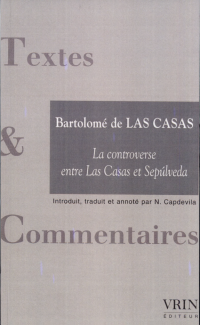 cover of the book La controverse entre Las Casas et Sepúlveda: Précédé de Impérialisme, empire et destruction