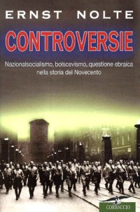 cover of the book Controversie. Nazionalsocialismo, bolscevismo, questione ebraica nella storia del Novecento