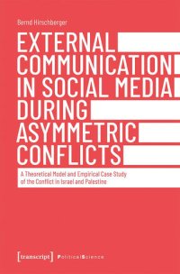 cover of the book External Communication in Social Media During Asymmetric Conflicts: A Theoretical Model and Empirical Case Study of the Conflict in Israel and Palestine