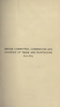 cover of the book British Committees, Commissions, and Councils of Trade and Plantations, 1622-1675