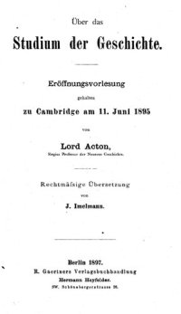 cover of the book Über das Studium der Geschichte : Eröffnungsvorlesung gehalten zu Cambridge am 11. Juni 1895