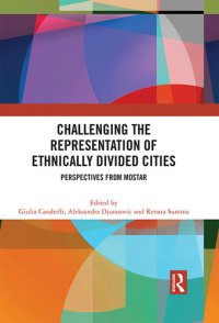 cover of the book Challenging the Representation of Ethnically Divided Cities: Perspectives From Mostar