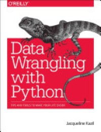 cover of the book Data Wrangling Using Python: Tips and Tools to Make Your Life Easier