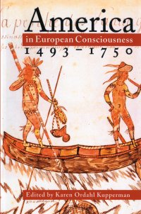 cover of the book America in European Consciousness, 1493-1750 (Published by the Omohundro Institute of Early American History and Culture and the University of North Carolina Press)