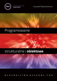 cover of the book Programowanie strukturalne i obiektowe. Tom 2