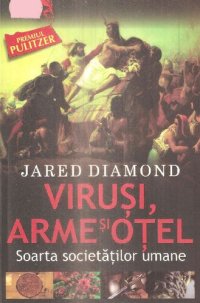 cover of the book Viruşi, arme şi oţel : soarta societăţilor umane