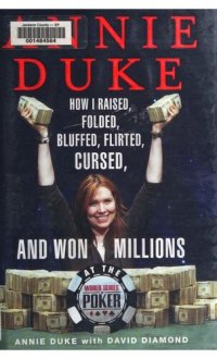 cover of the book How I Raised, Folded, Bluffed, Flirted, Cursed, and Won Millions at the World Series of Poker